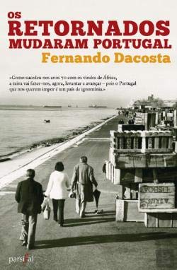 OS RETORNADOS MUDARAM PORTUGAL Fernando Dacosta book