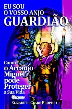 Eu Sou O Vosso Anjo Guardião (Portuguese Edition) Elizabeth Clare Prophet book