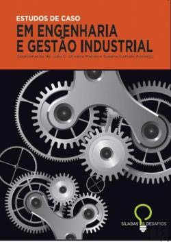Estudos de Caso em Engenharia e Gestão Industrial book