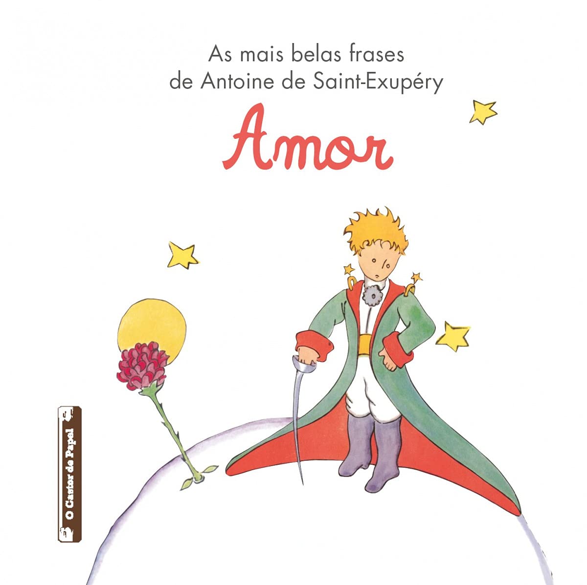 As Mais Belas Frases de Antoine de Saint-exupéry - Amor (Portuguese Edition) Antoine de Saint-Exupéry book