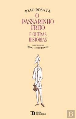 O Passarinho Frito e Outras Histórias book