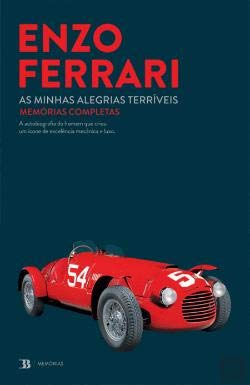 As Minhas Alegrias Terríveis Memórias Completas (Portuguese Edition) Enzo Ferrari book