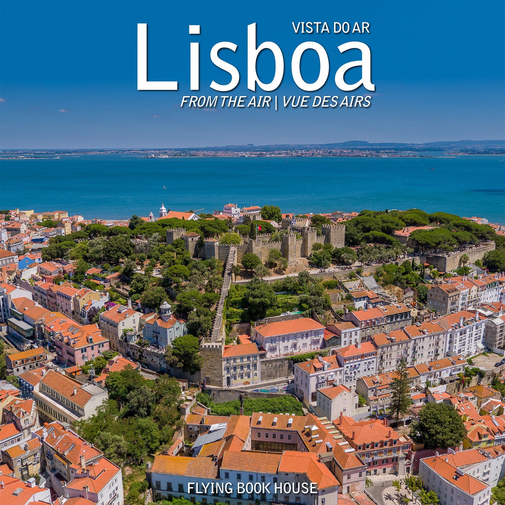 Lisboa Vista do Ar From the air | Vue des air Books
