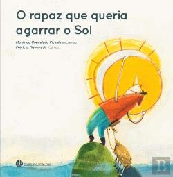 O Rapaz que Queria Agarrar o Sol book