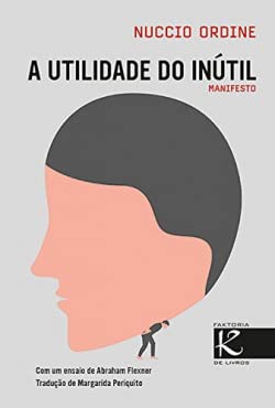 A Utilidade do Inútil Manifesto (Portuguese Edition) Nuccio Ordine book
