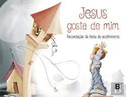 Jesus gosta de mim - Recordação da festa do acolhimento (Portuguese Edition) Miguel de Oliveira book