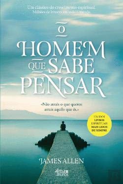 O Homem que Sabe Pensar (Portuguese Edition) James Allen book