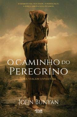 O Caminho do Peregrino Uma viagem espiritual (Portuguese Edition) John Bunyan book