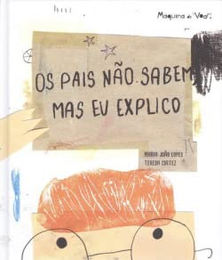 Os Pais Não Sabem, Mas Eu Explico (Portuguese Edition) Maria João Lopes book