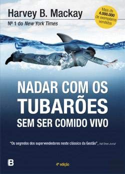 Nadar com os Tubarões sem Ser Comido Vivo (Portuguese Edition) Harvey B. Mackay book