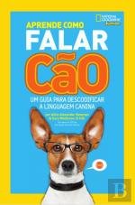 Aprende Como Falar Cão (Portuguese Edition) Aline Alexander Newman , Gary Weitzman book
