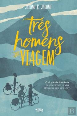 Três Homens Numa Viagem (Portuguese Edition) Jerome K. Jerome book