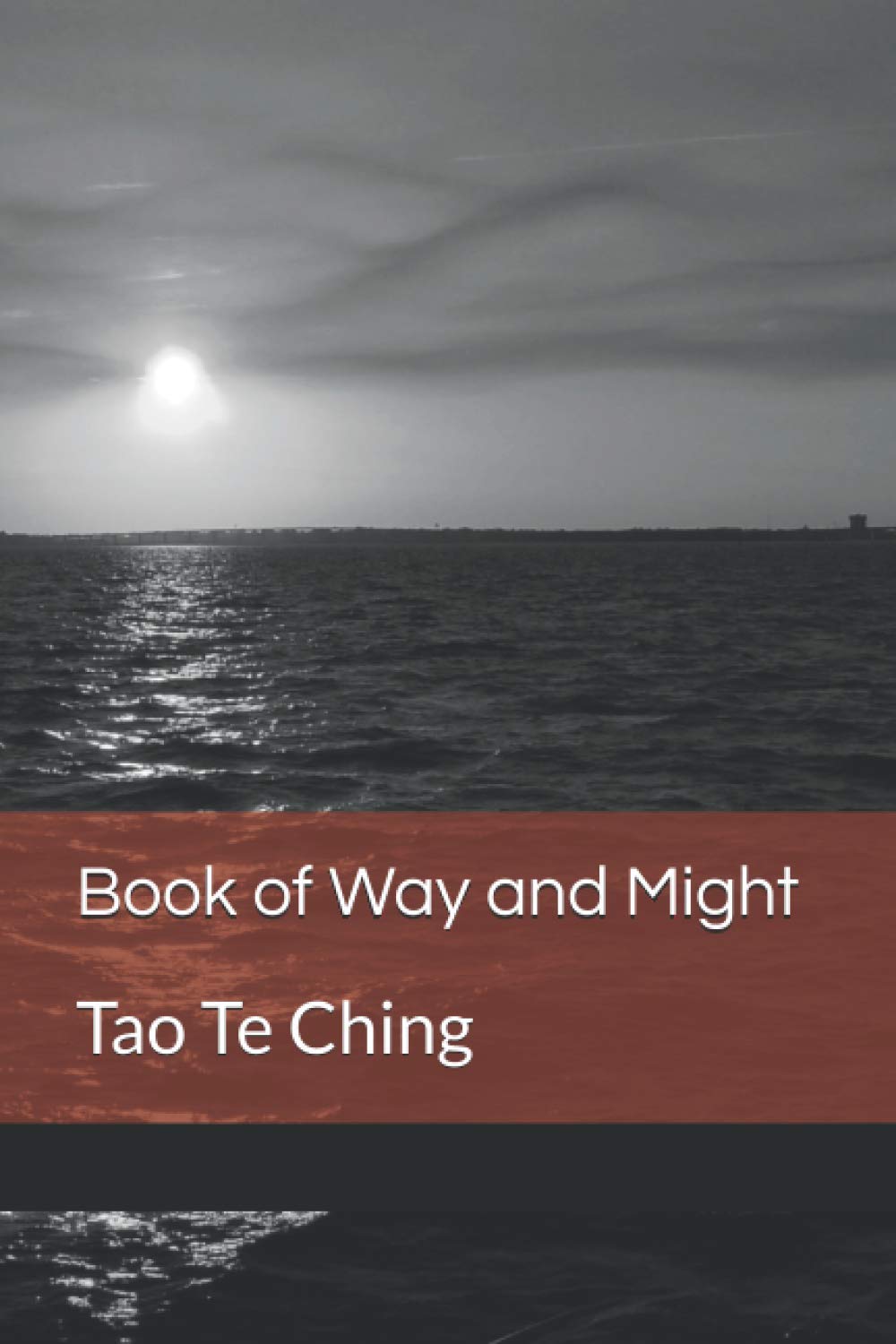 Book of Way and Might: Tao Te Ching Philosophy