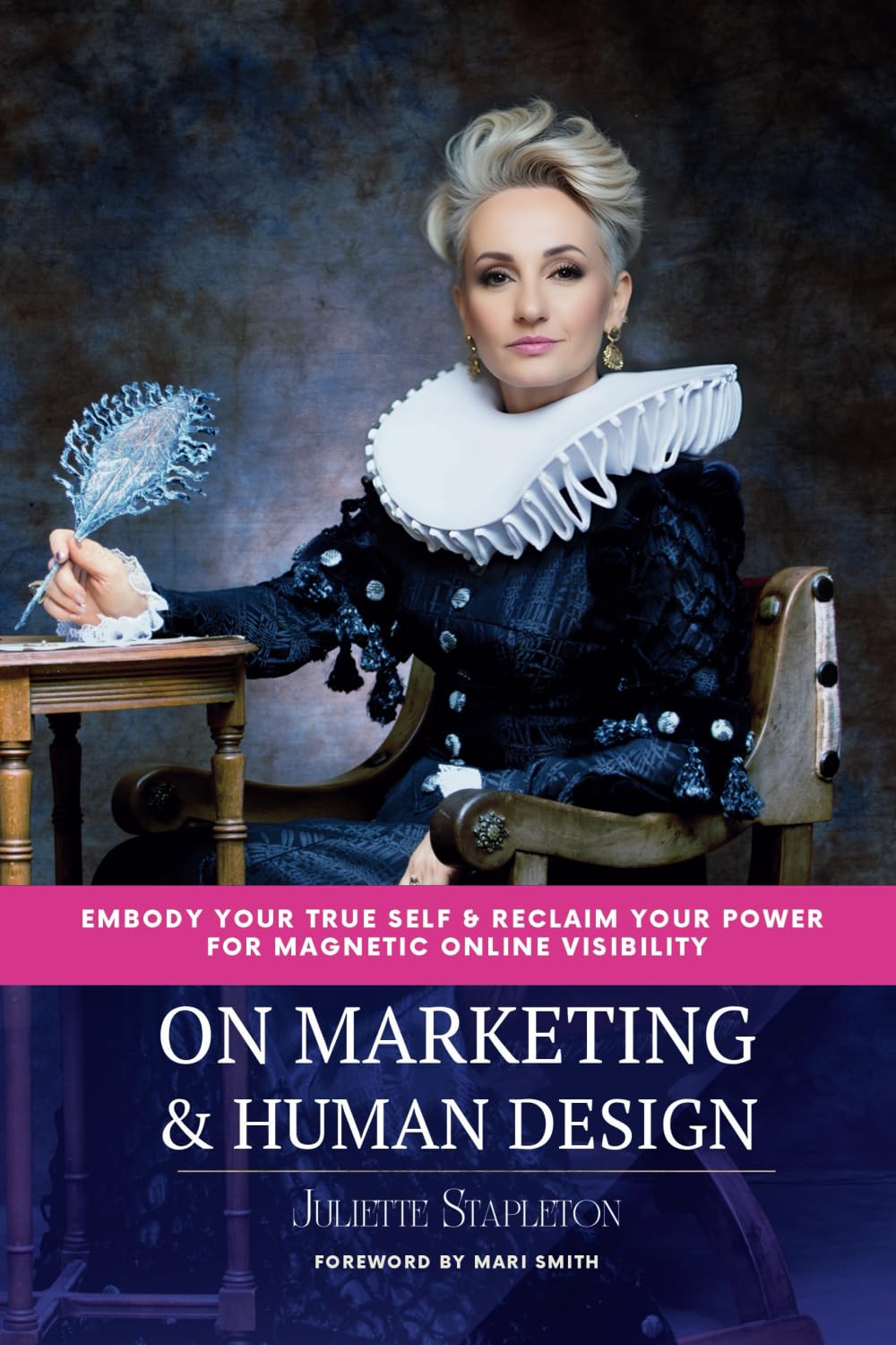 On Marketing & Human Design: Embody Your True Self & Reclaim Your Power For Magnetic Online Visibility Business, Finance & Career