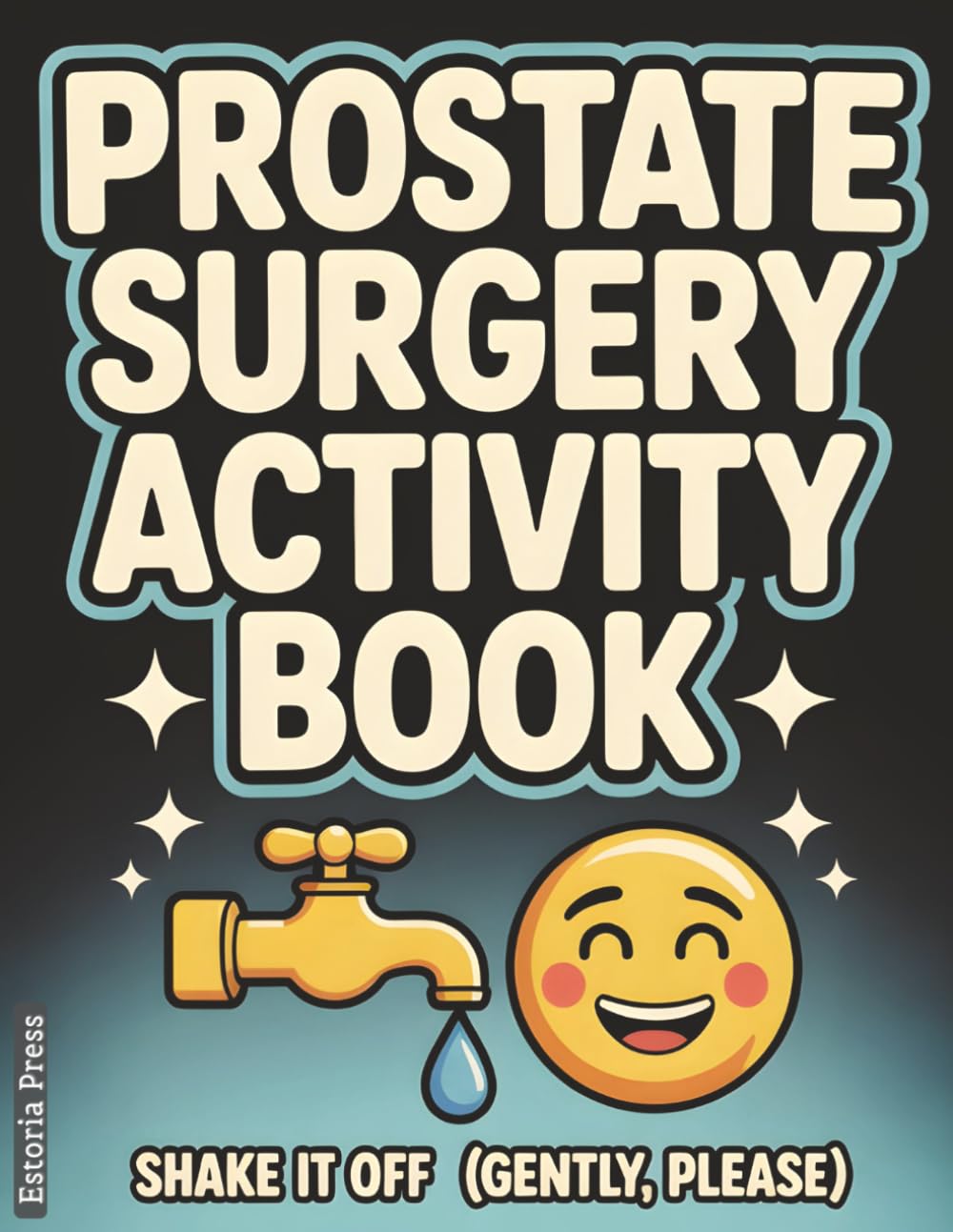Prostate Surgery Activity Book: A Funny Prostatectomy Recovery Gift for Men | Get Well Book with Jokes, Puzzles, and Humor to Lift the Spirits After Surgery or Cancer Treatment Medicine