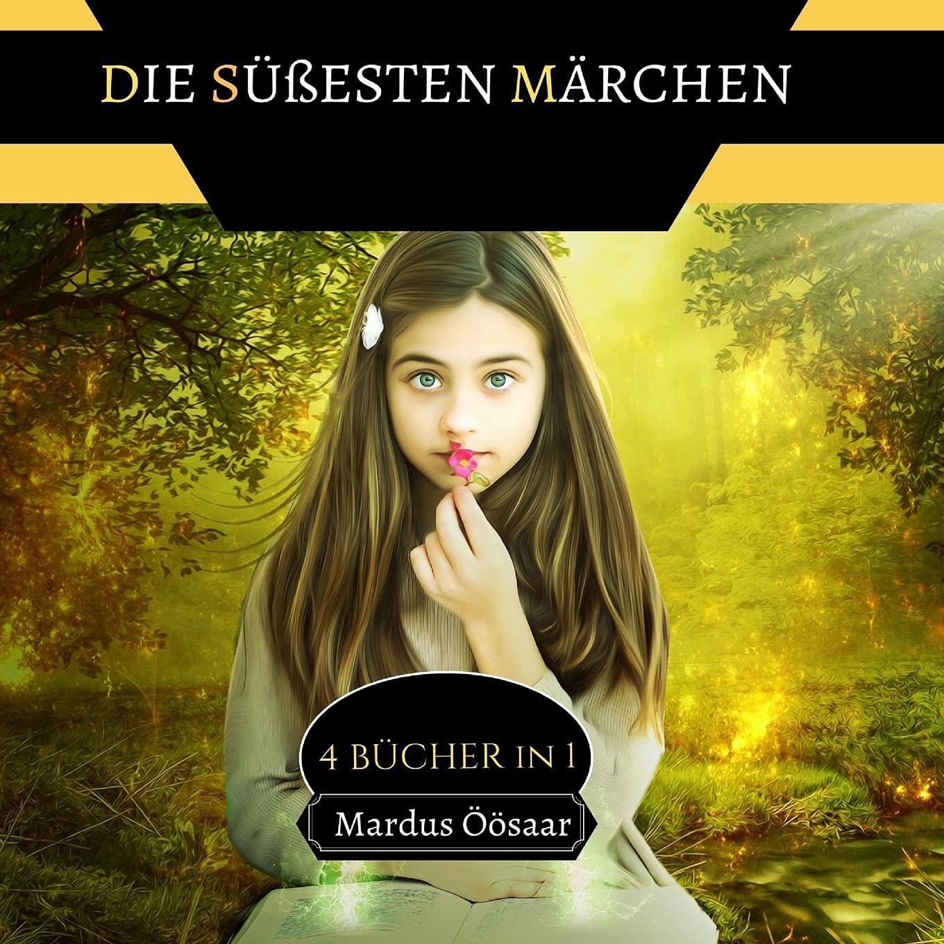 Die Süßesten Märchen: 4 Bücher in 1 Fairy Tales & Legends