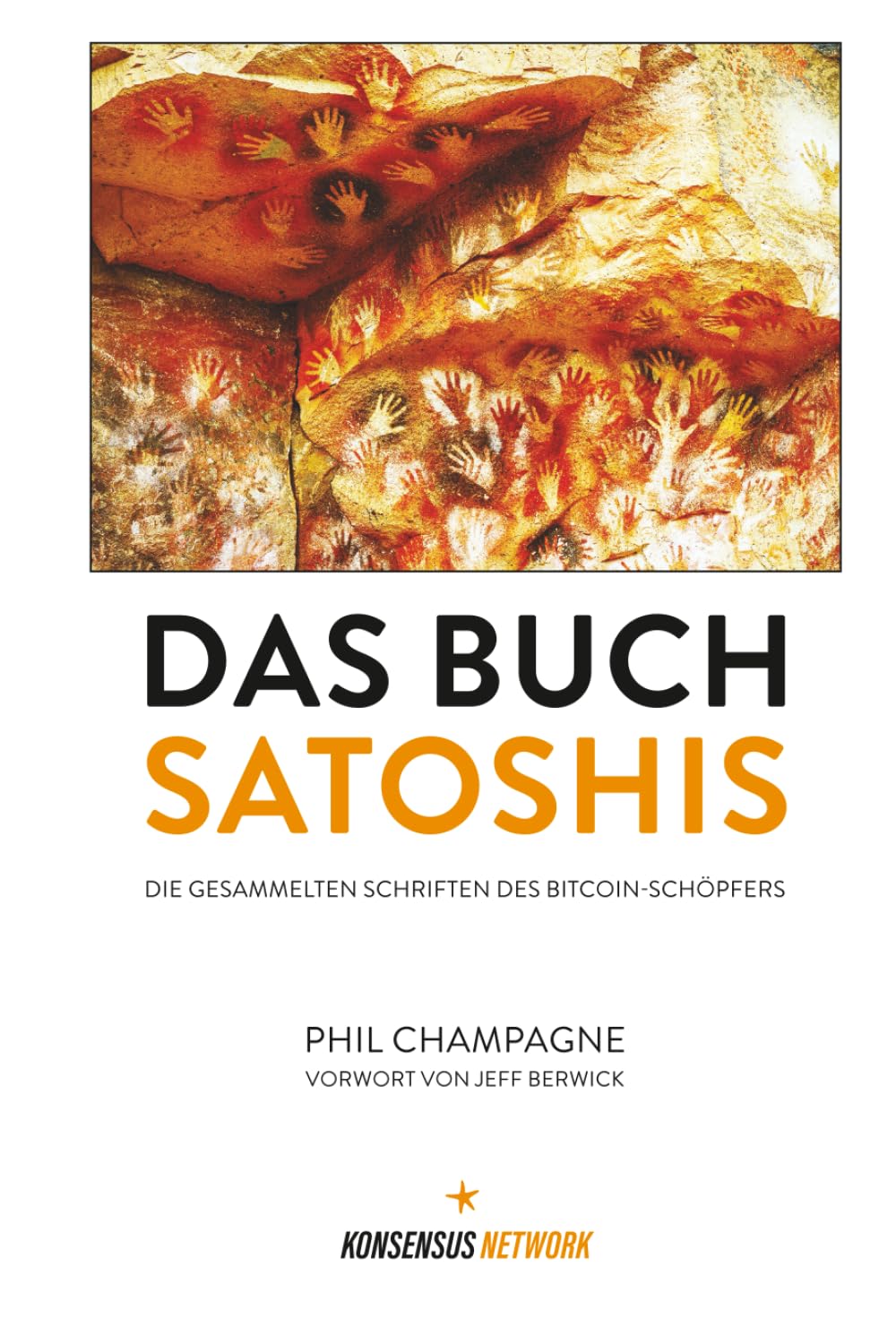 Das Buch Satoshis: Die gesammelten Schriften des Bitcoin-Schöpfers book