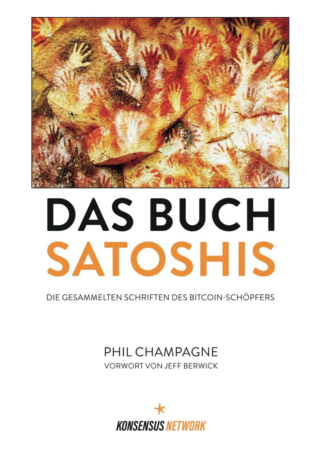 Das Buch Satoshis: Die gesammelten Schriften des Bitcoin-Schöpfers Business, Finance & Career