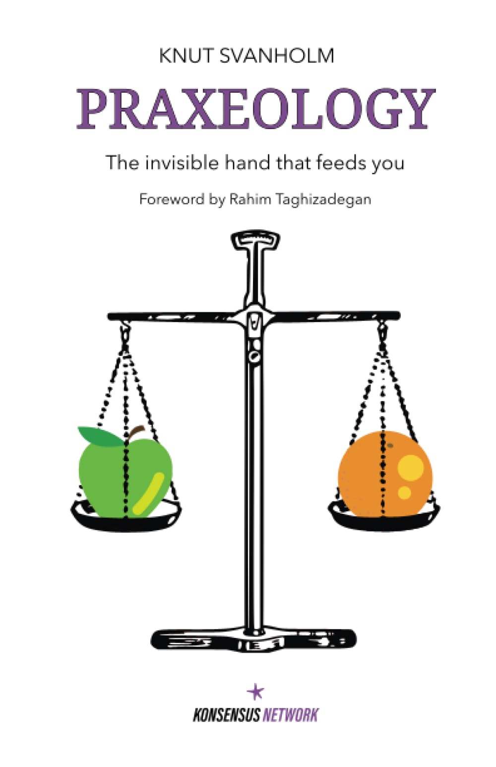 Praxeology: The invisible hand that feeds you Social Sciences