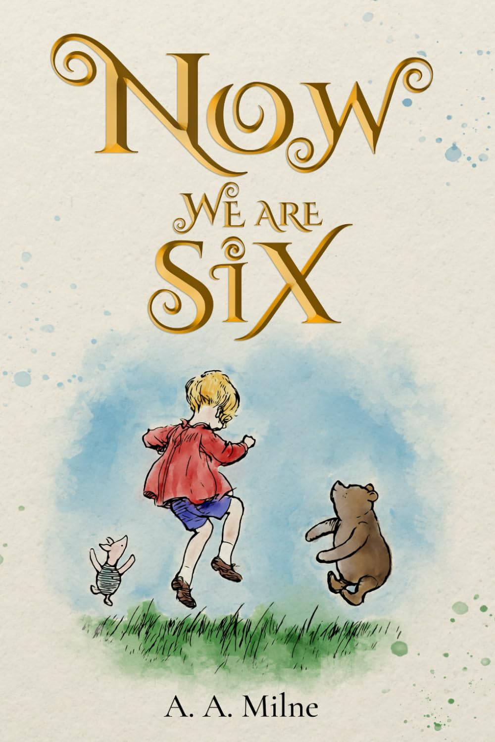 Now We Are Six (Illustrated): The 1927 Classic Edition with Original Illustrations Books