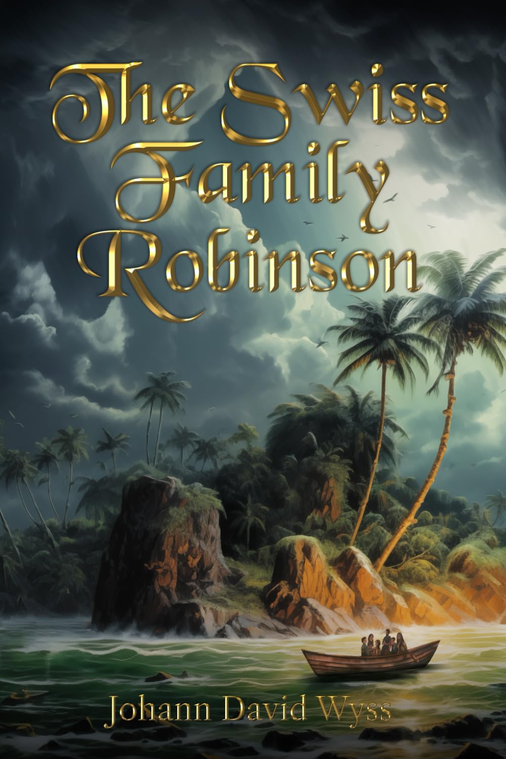 The Swiss Family Robinson (Illustrated): The Classic Edition with Original Illustrations Classics