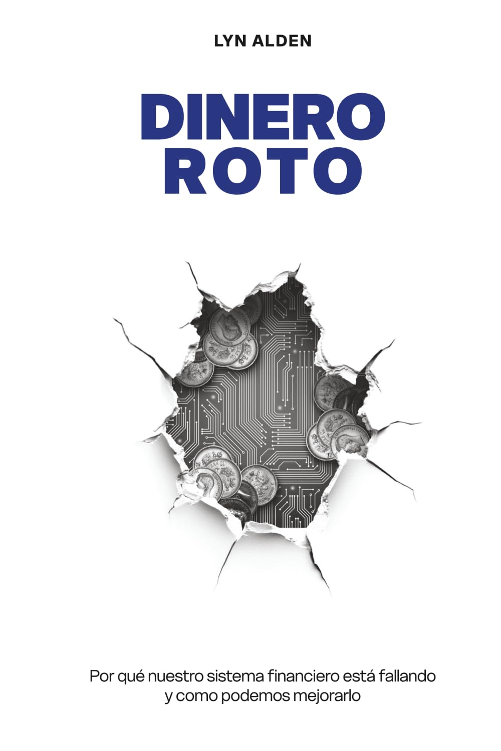 Dinero Roto: Por qué nuestro sistema financiero está fallando y como podemos mejorarlo Business, Finance & Career