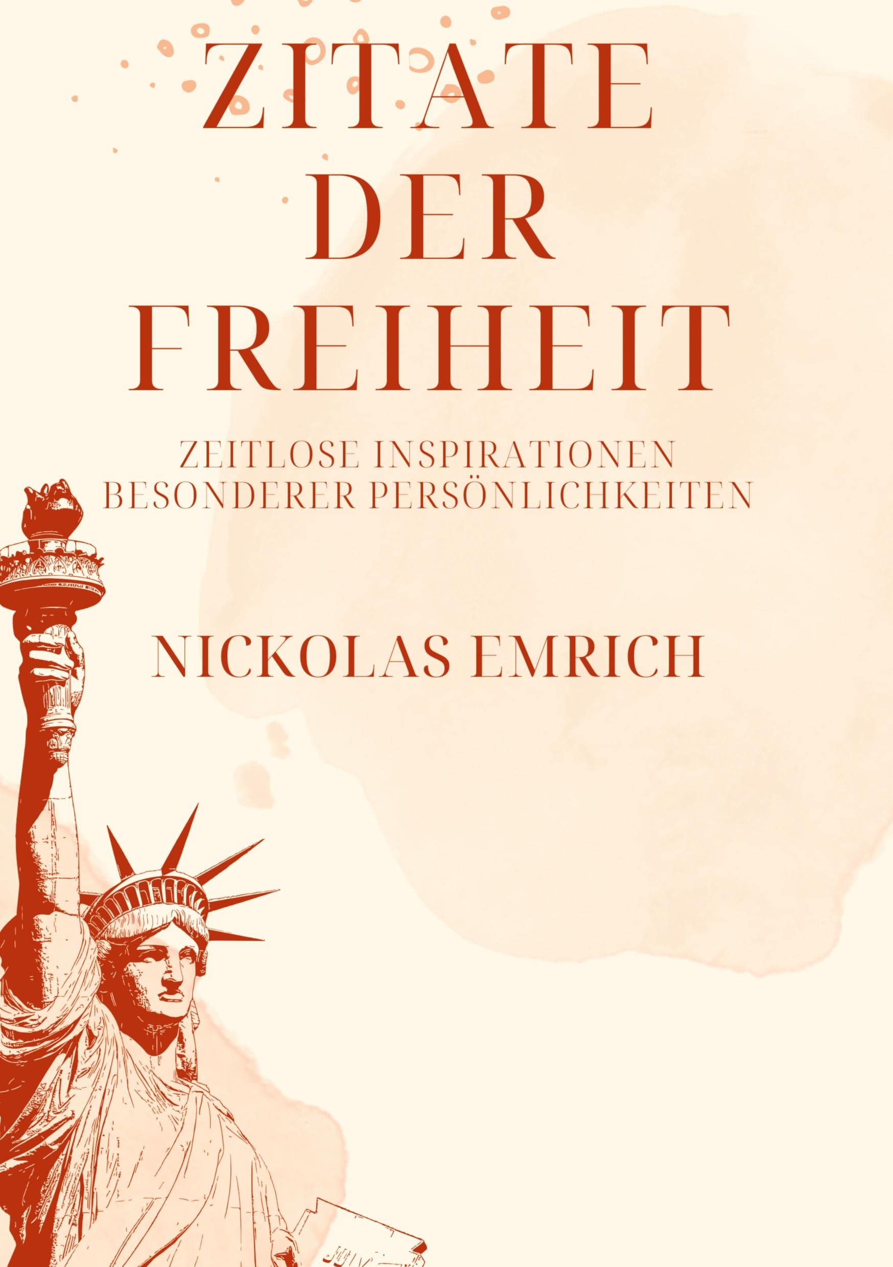 Zitate der Freiheit: Zeitlose Inspirationen besonderer Persönlichkeiten Law