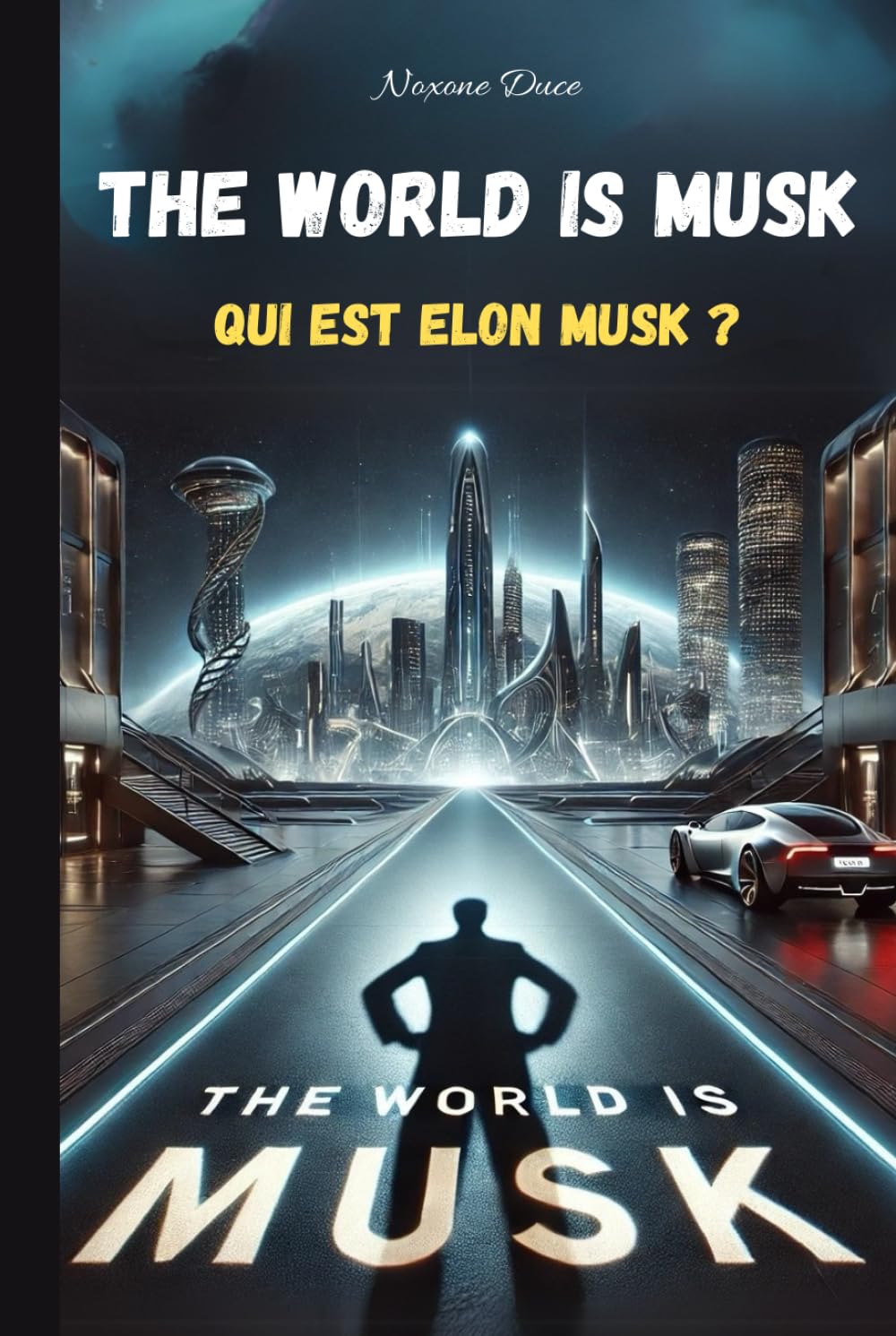 The World is Musk: Qui est Elon Musk ? book