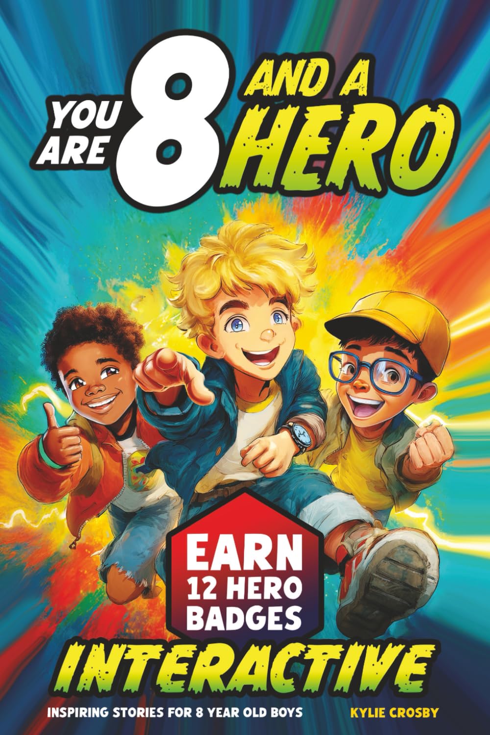 You Are 8 and a Hero! Interactive Inspiring Stories for 8 Year Old Boys: Motivating Short Stories With Badge Challenges To Boost Bravery, Confidence and Real-Life Skills (Educational Books for Kids) Leisure & Fun