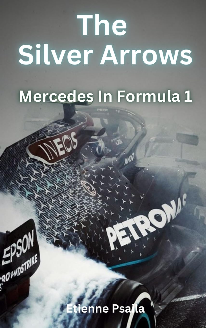 The Silver Arrows - Mercedes In Formula 1 Leisure & Fun
