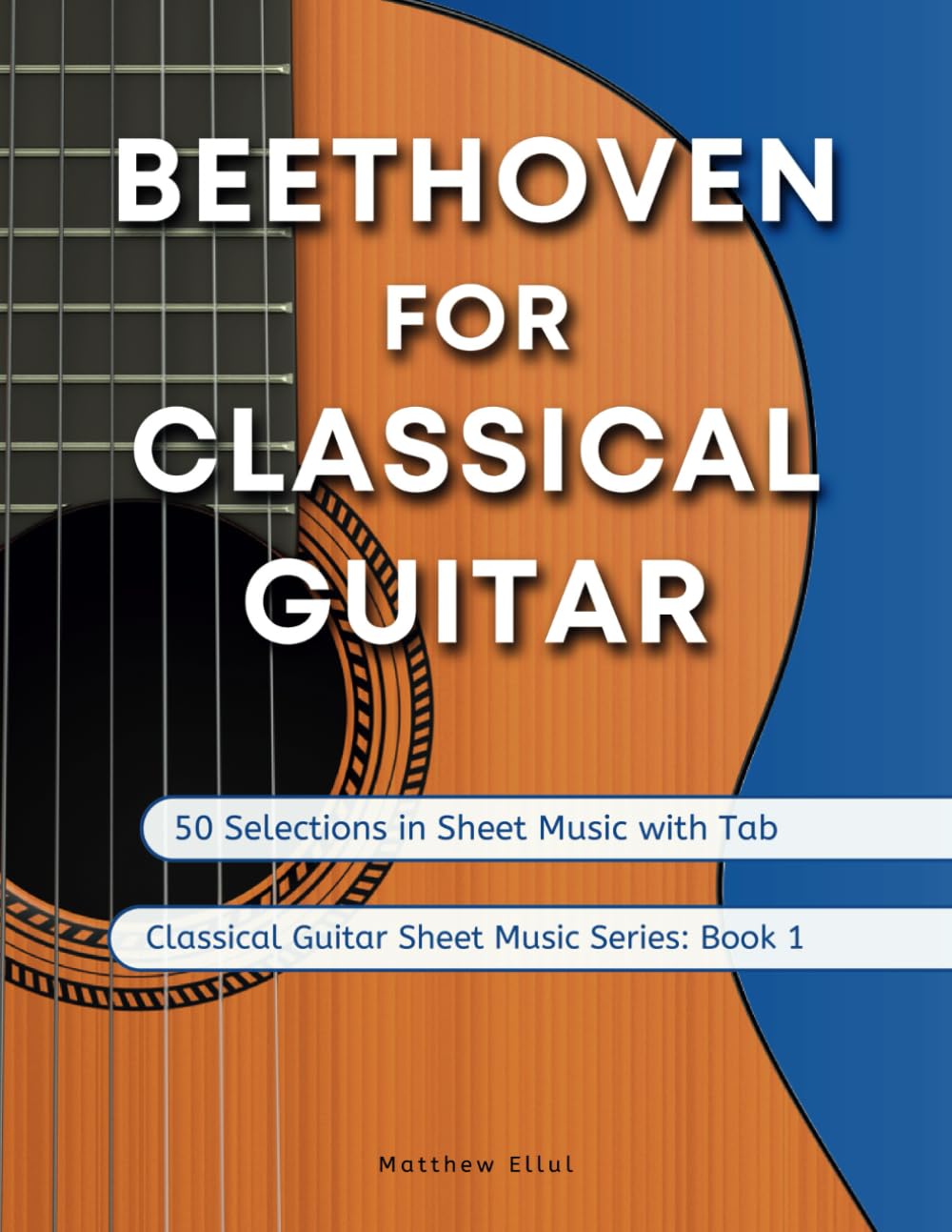 Beethoven for Classical Guitar: 50 Selections in Sheet Music with Tab (Classical Guitar Sheet Music, Band 1) Sheet Music