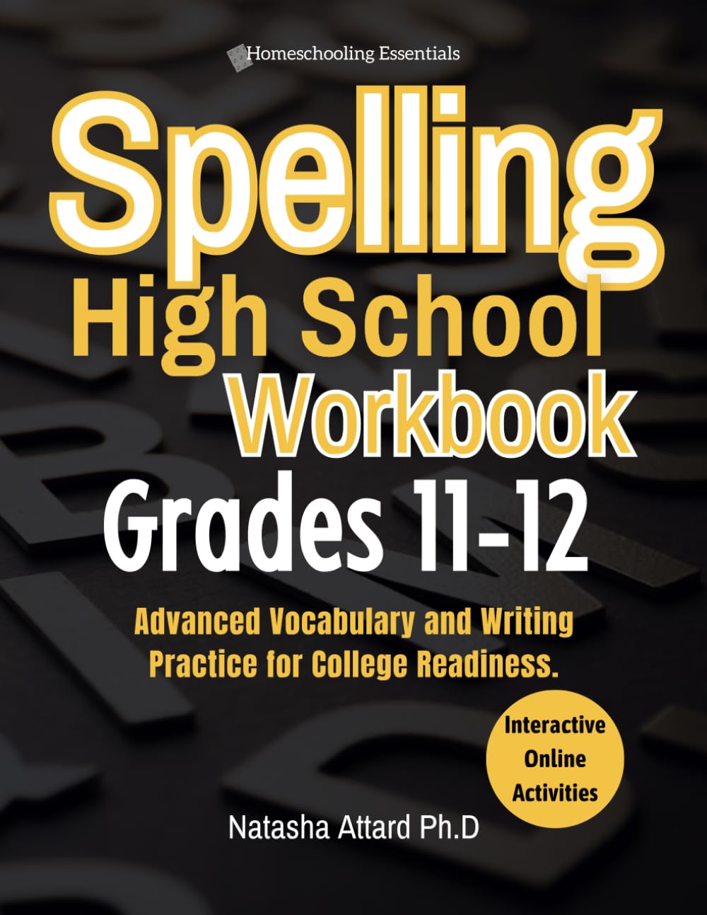 Spelling High School Workbook Grades 11-12: Advanced Vocabulary and Writing Practice for College Readiness Education