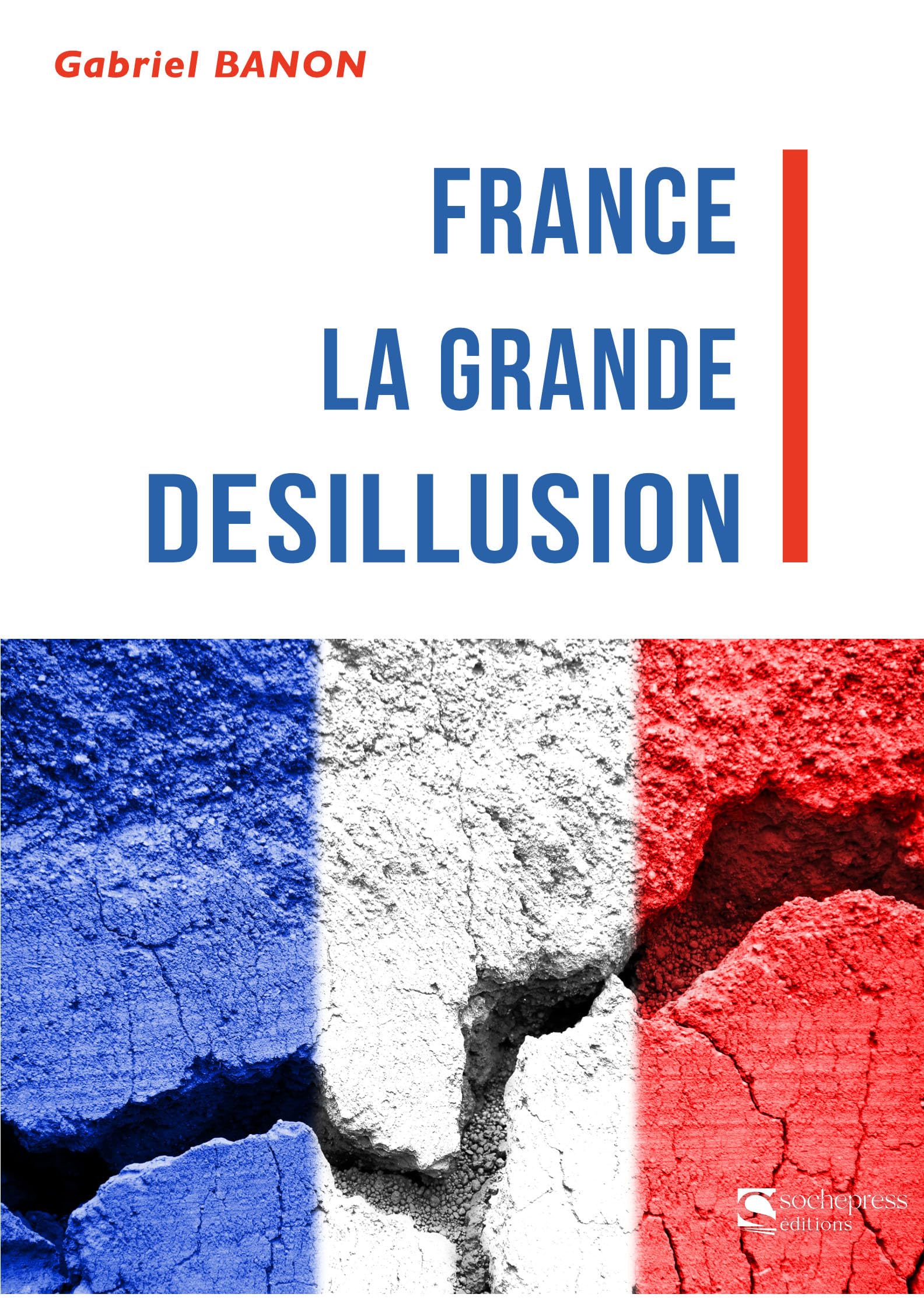 France la grande désillusion Politics & History