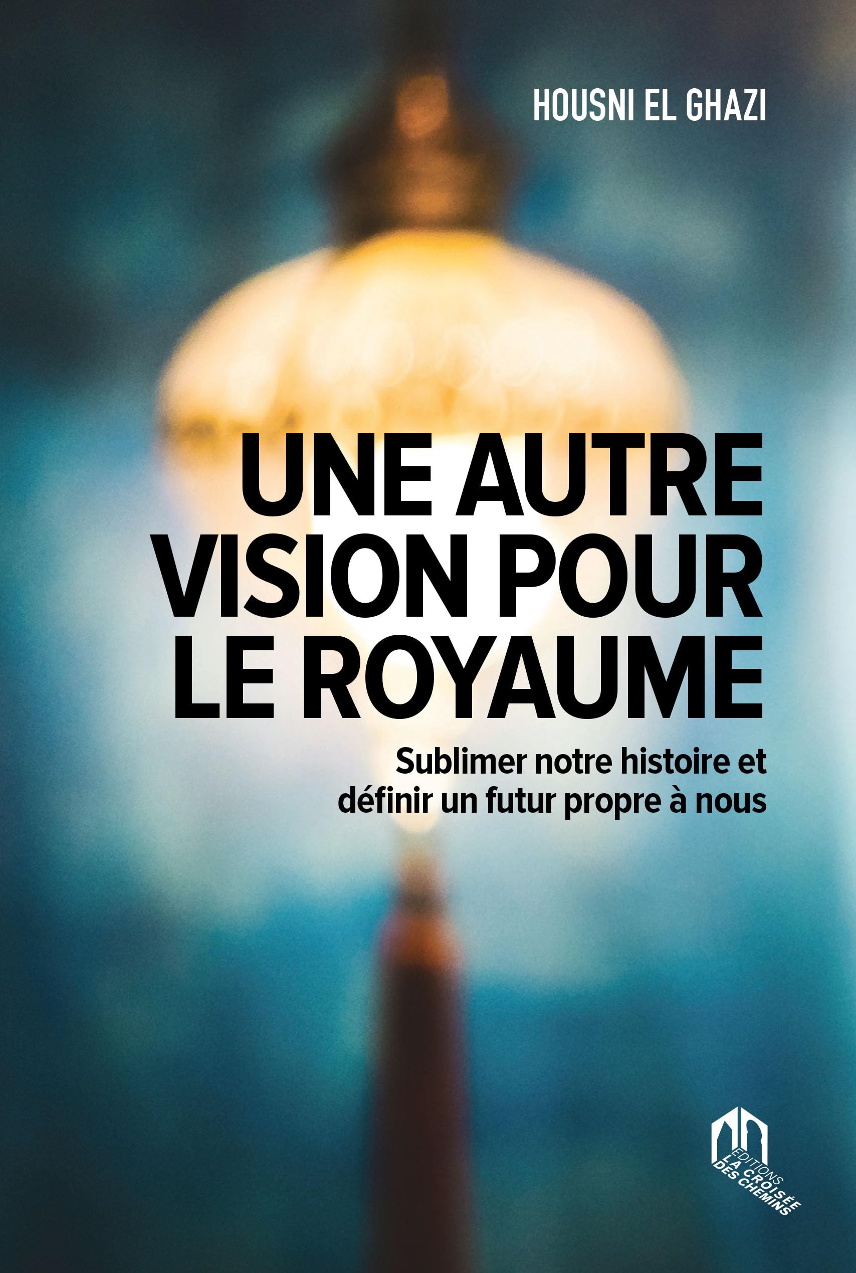une autre vision pour le royaume sublimer - notre histoire et définir un futur propre à nous book