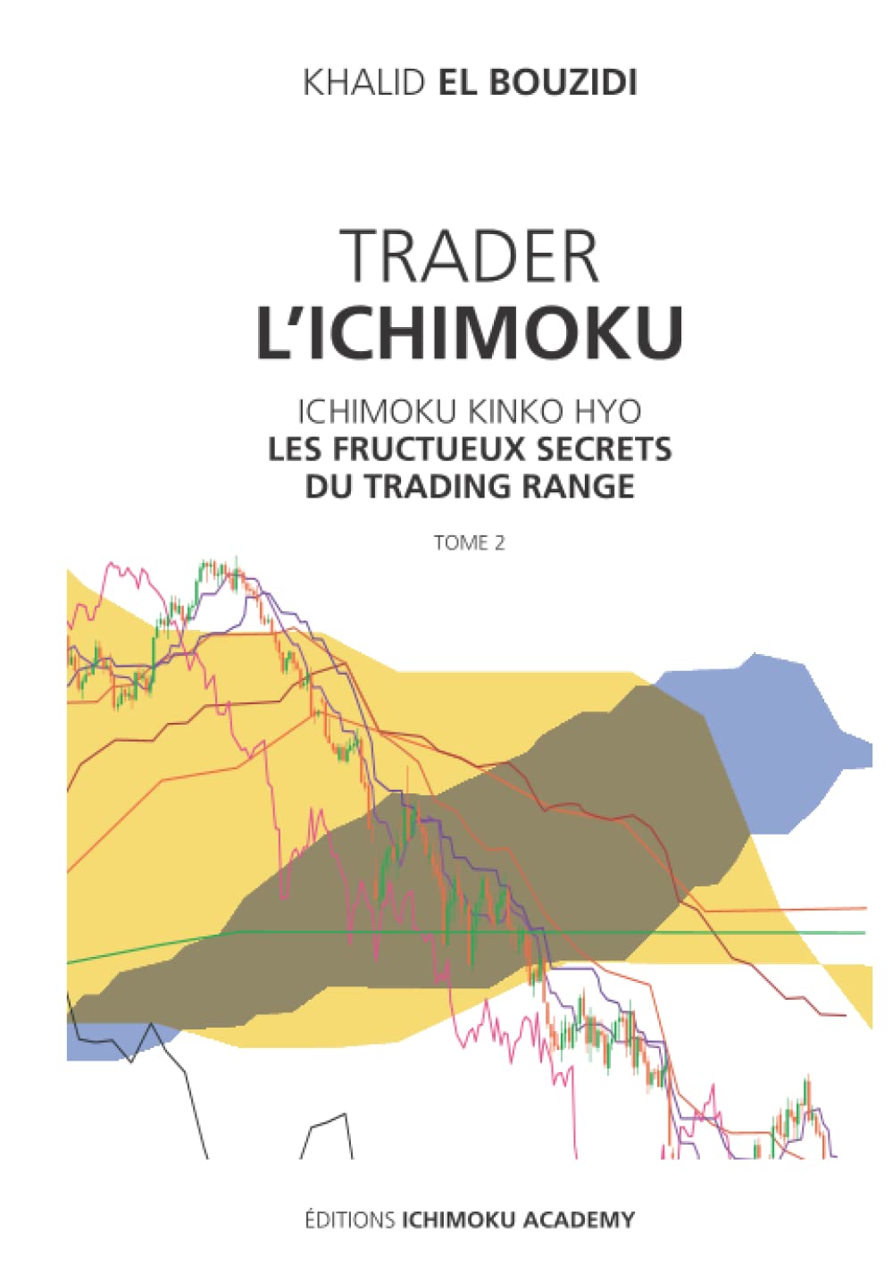 TRADER L’ICHIMOKU: ICHIMOKU KINKOHYO LES FRUCTUEUX SECRETS DU TRADING RANGE Books