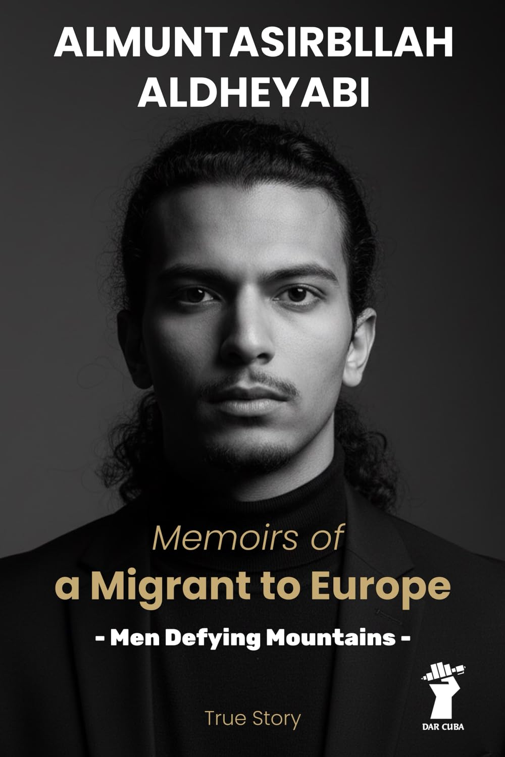 Memoirs of a Migrant to Europe: Men Defying Mountains (True Story) Social Sciences
