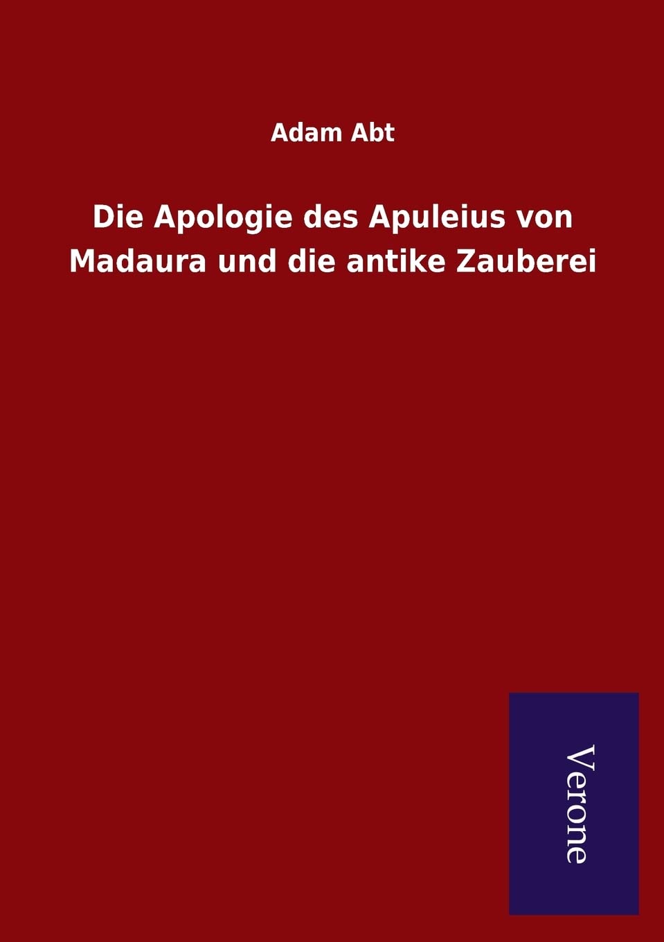 Die Apologie des Apuleius von Madaura und die antike Zauberei book
