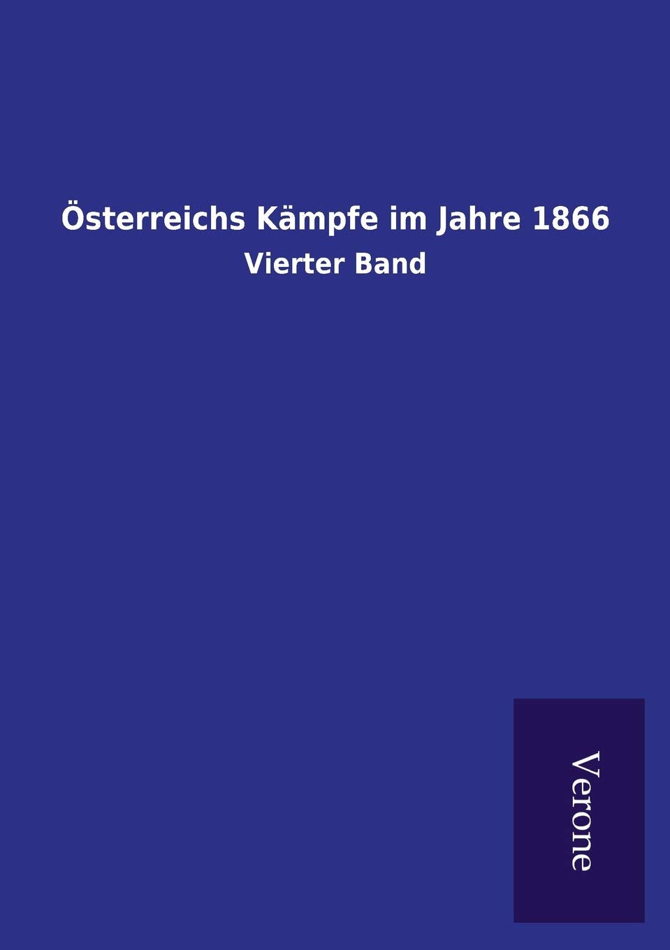 Österreichs Kämpfe im Jahre 1866: Vierter Band book