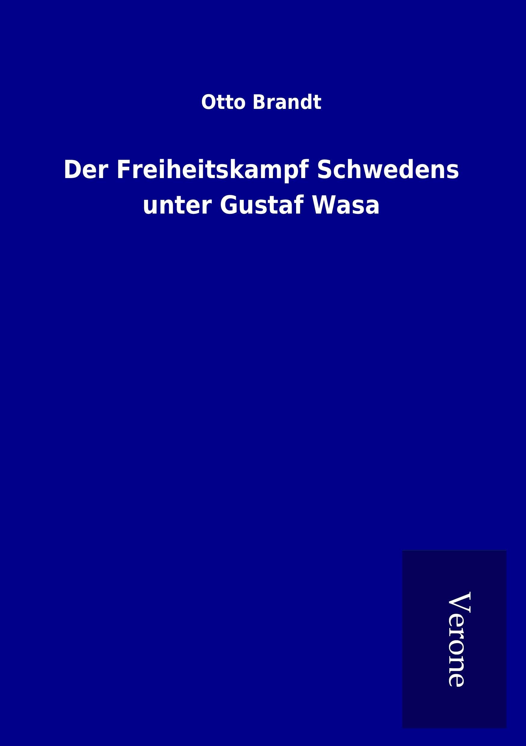 Der Freiheitskampf Schwedens unter Gustaf Wasa Politics & History