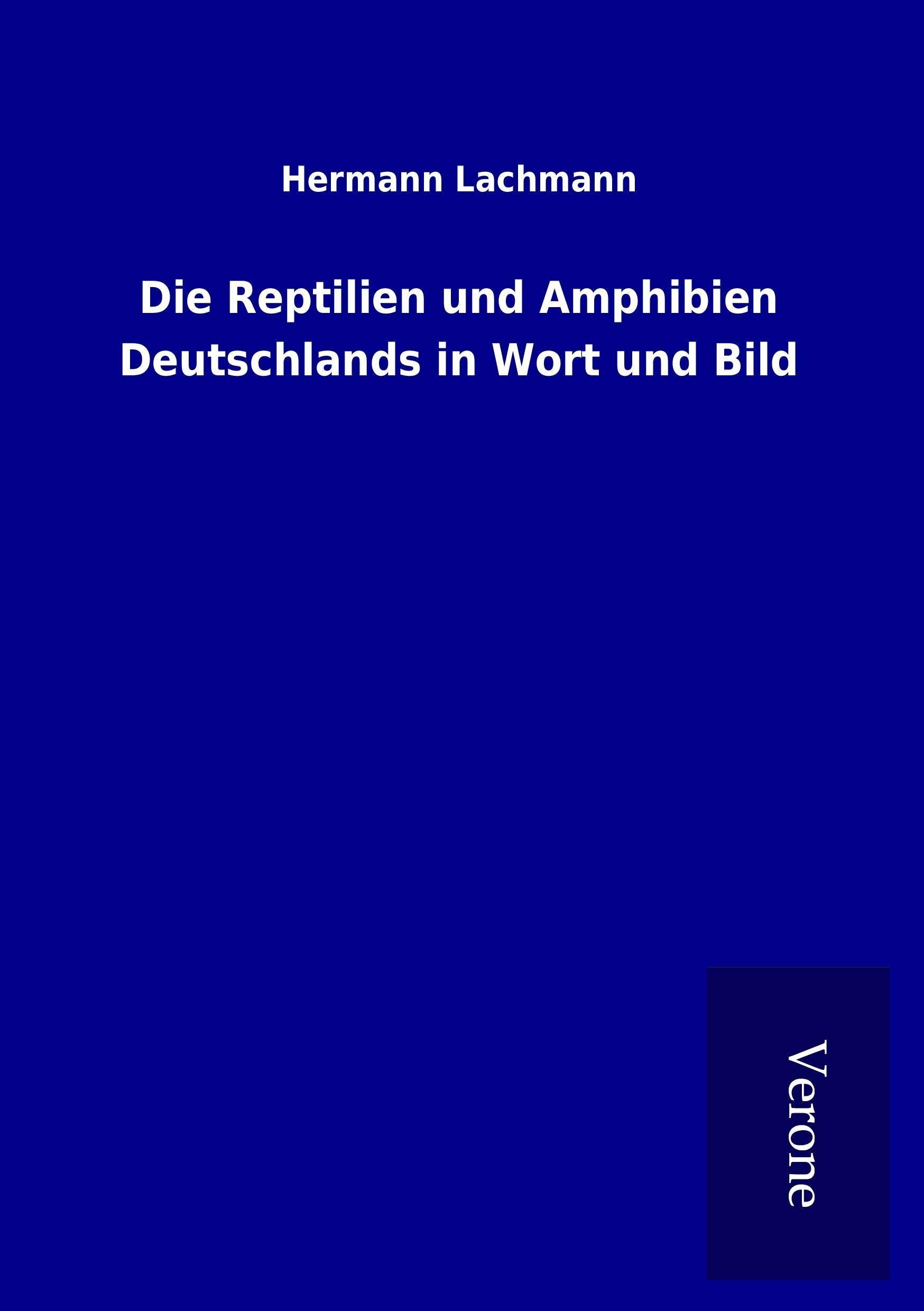 Die Reptilien und Amphibien Deutschlands in Wort und Bild Natural Sciences