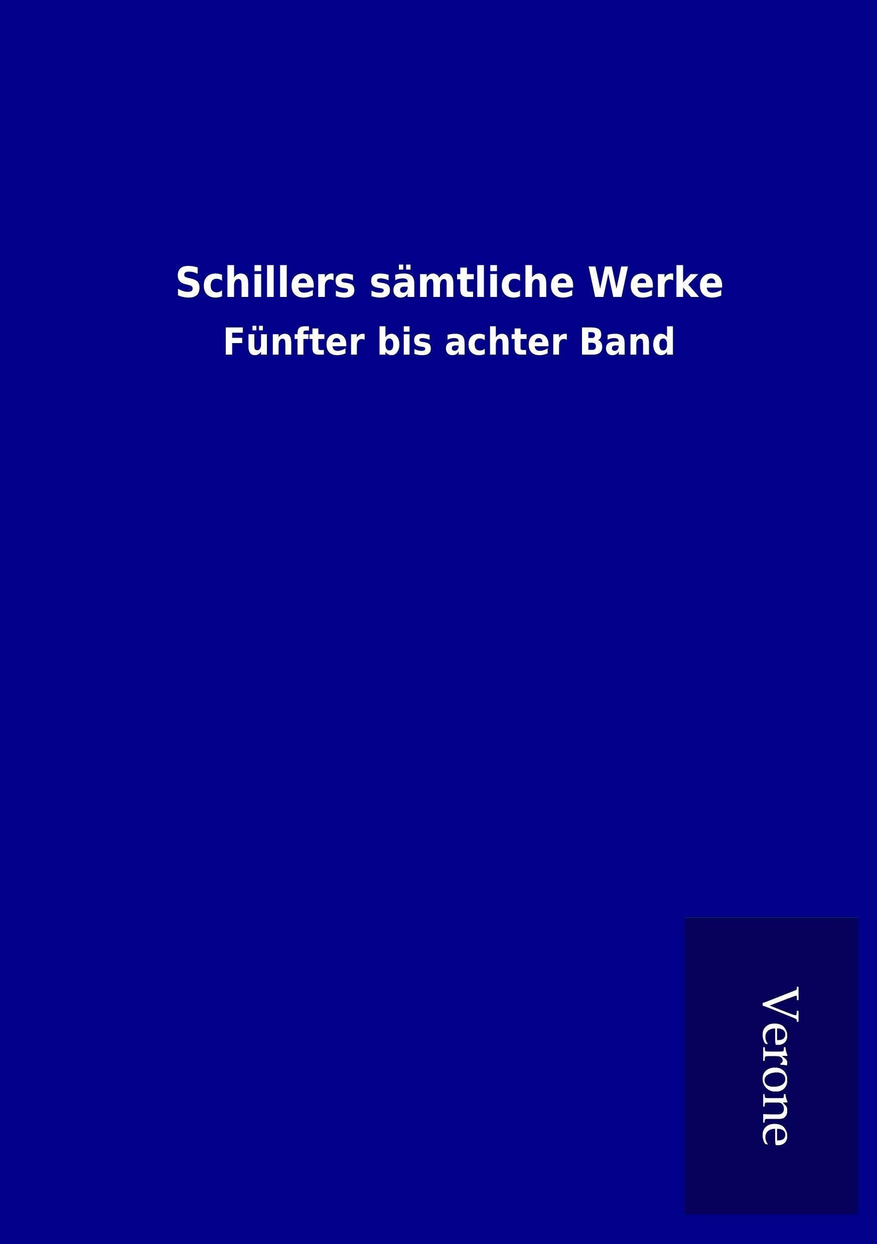 Schillers sämtliche Werke: Fünfter bis achter Band Books