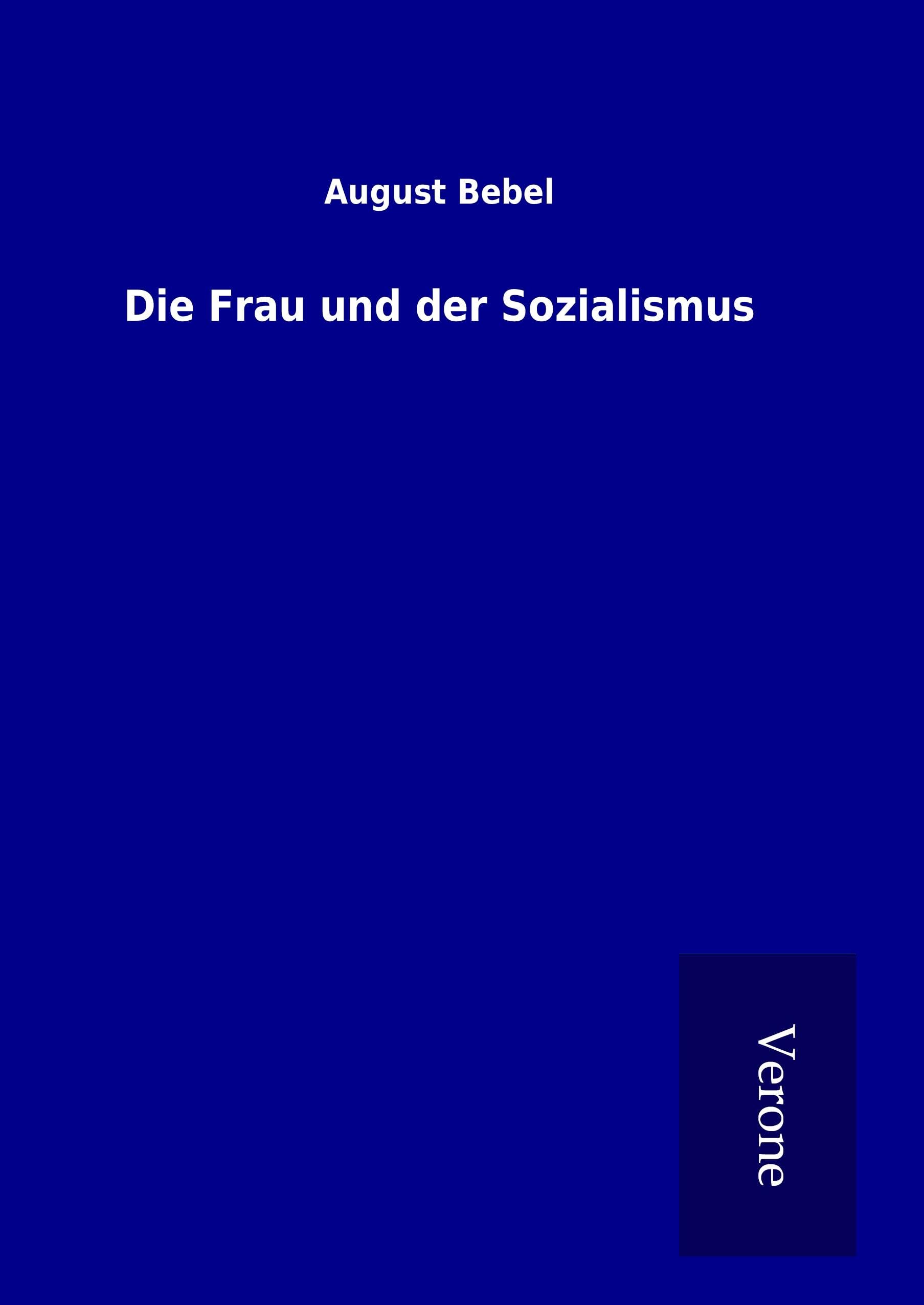 Die Frau und der Sozialismus Politics & History