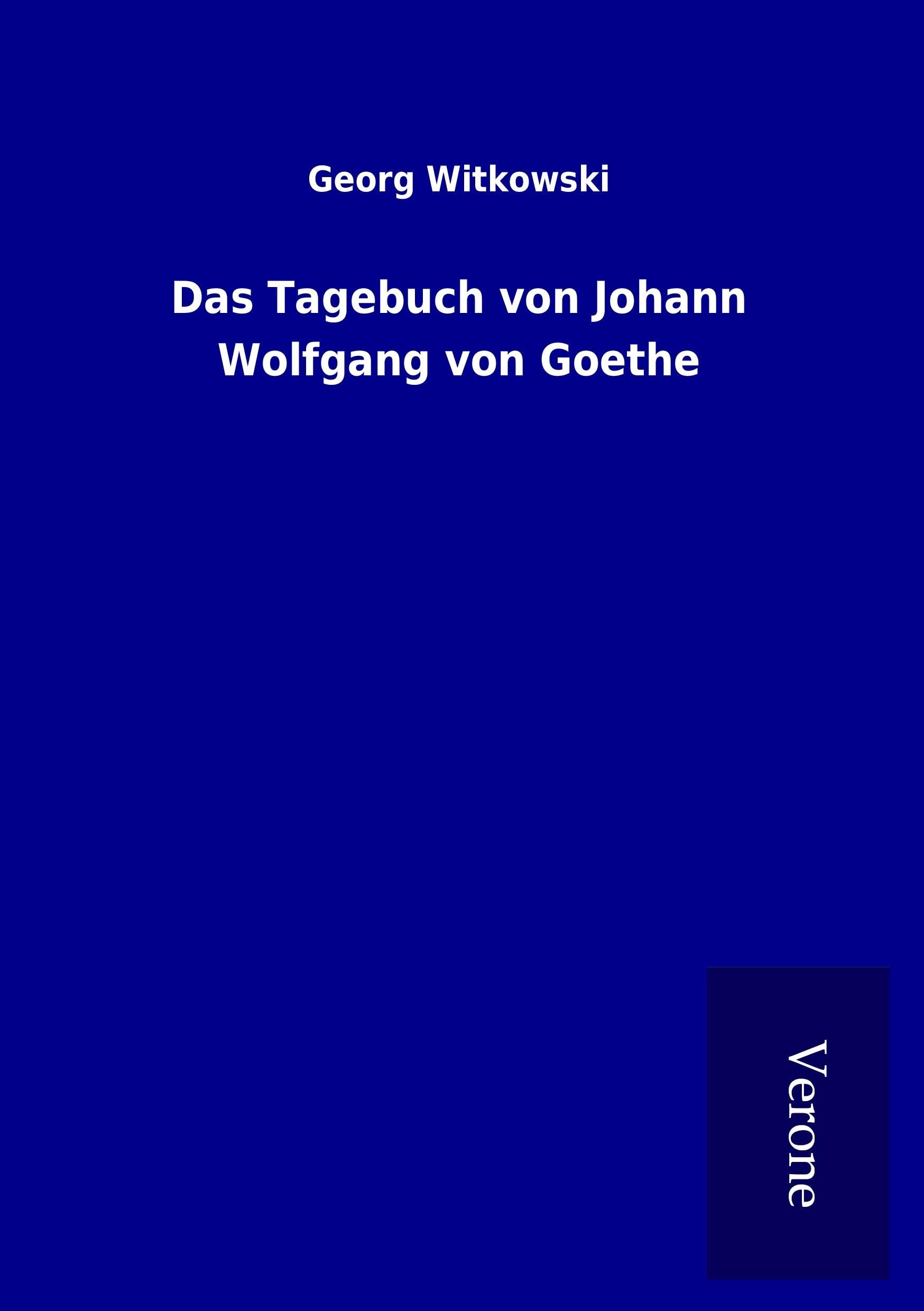 Das Tagebuch von Johann Wolfgang von Goethe Essays & Short Stories