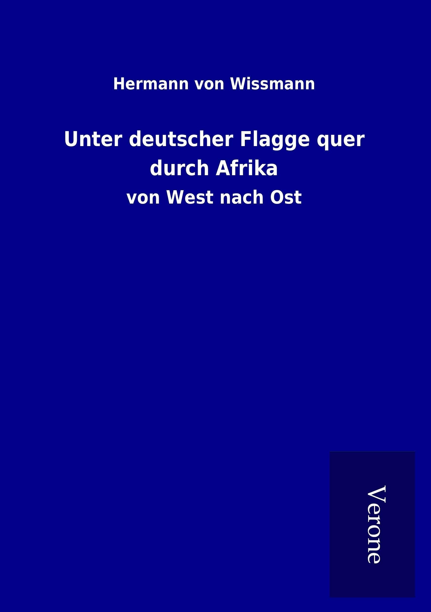 Unter deutscher Flagge quer durch Afrika: von West nach Ost Leisure, Home & Garden