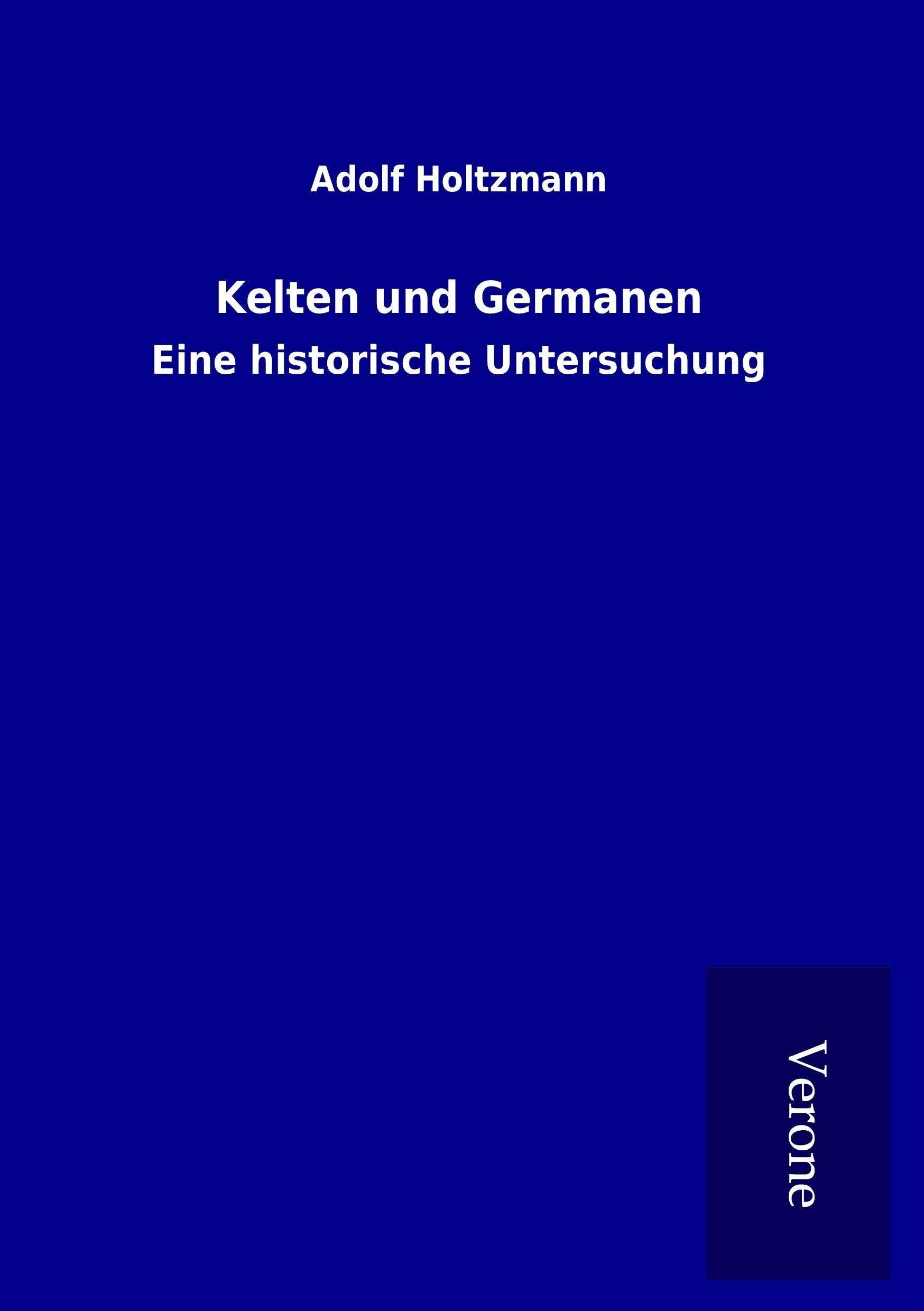 Kelten und Germanen: Eine historische Untersuchung Politics & History