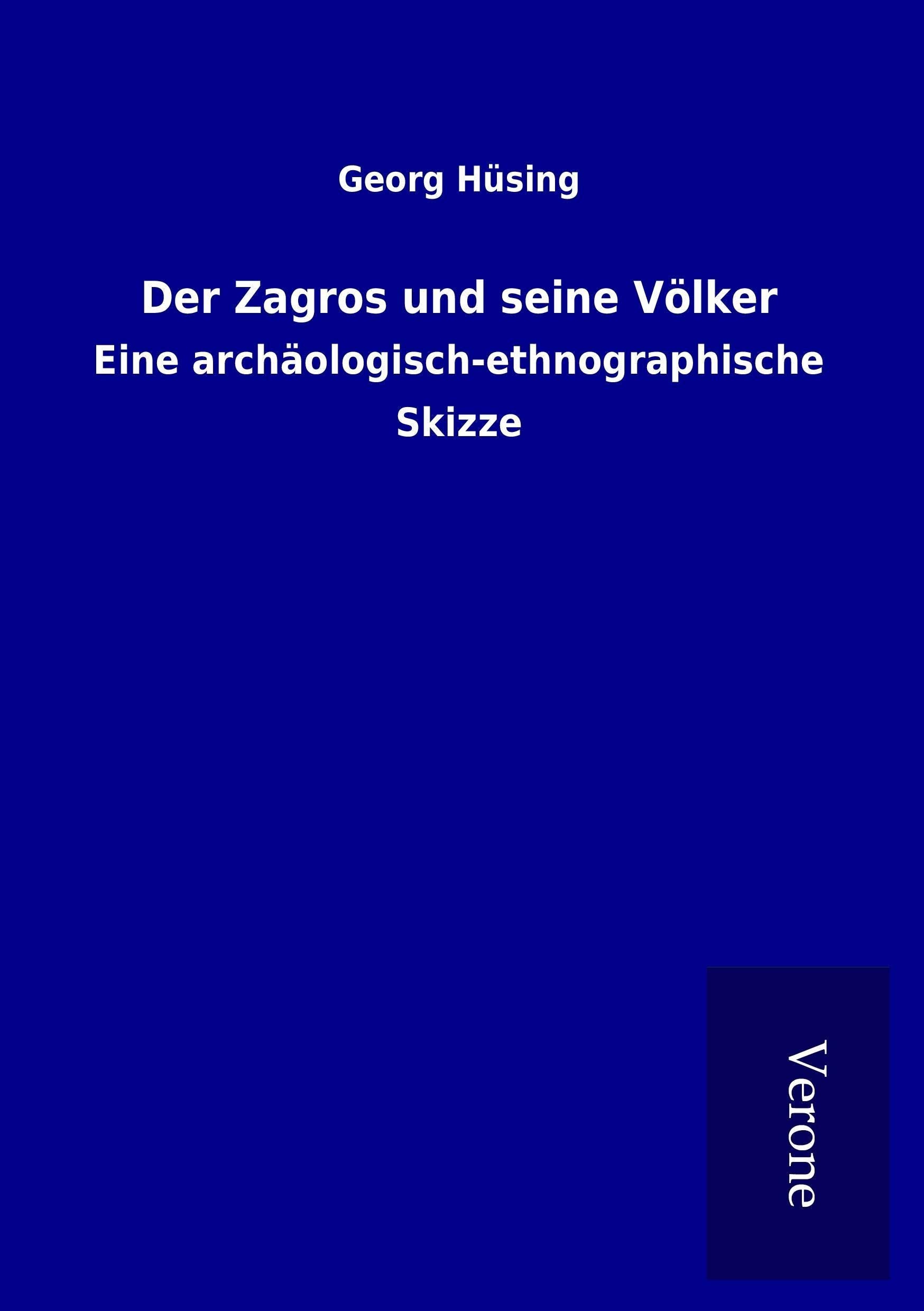Der Zagros und seine Völker: Eine archäologisch-ethnographische Skizze Politics & History