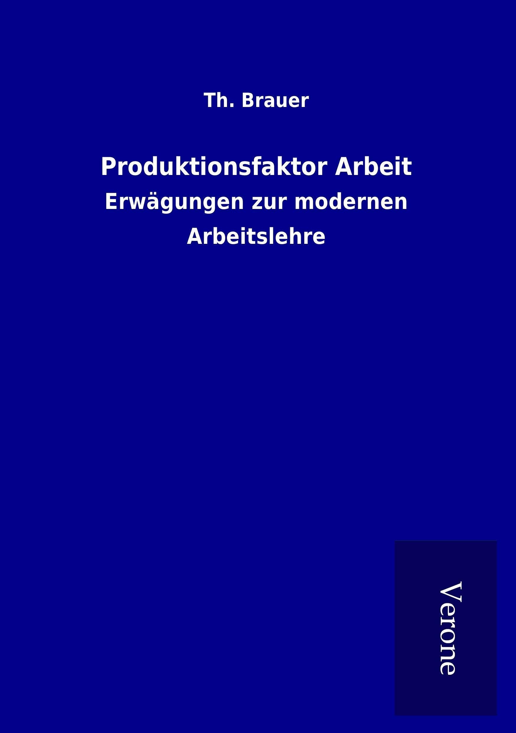 Produktionsfaktor Arbeit: Erwägungen zur modernen Arbeitslehre Law