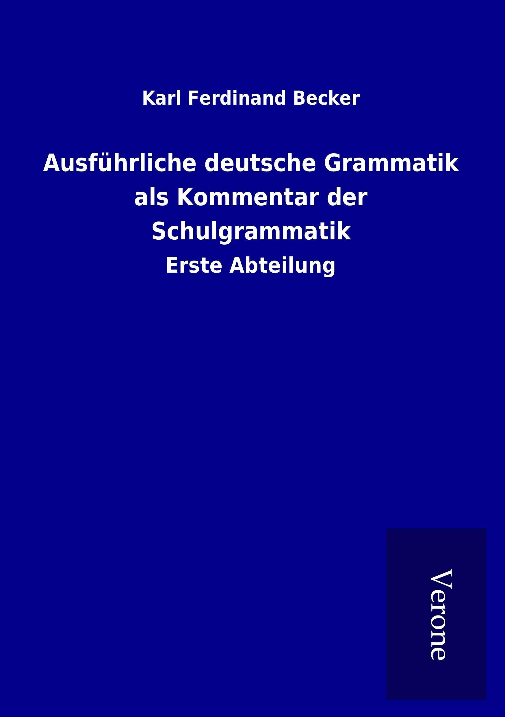 Ausführliche deutsche Grammatik als Kommentar der Schulgrammatik: Erste Abteilung book