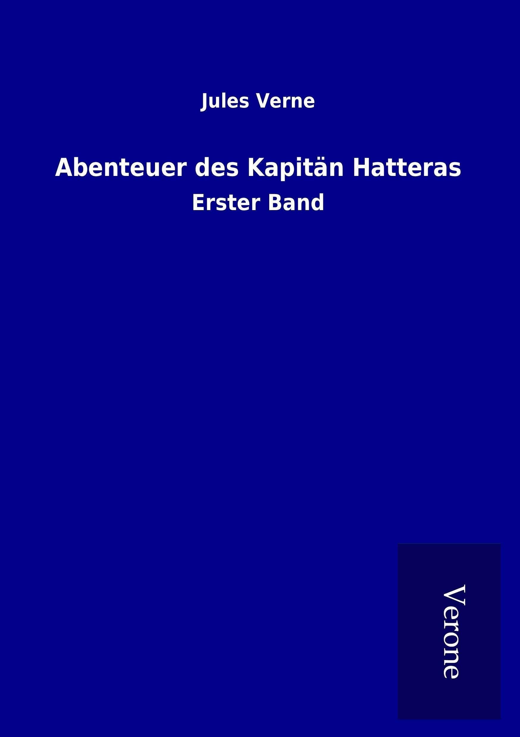 Abenteuer des Kapitän Hatteras: Erster Band Contemporary literature