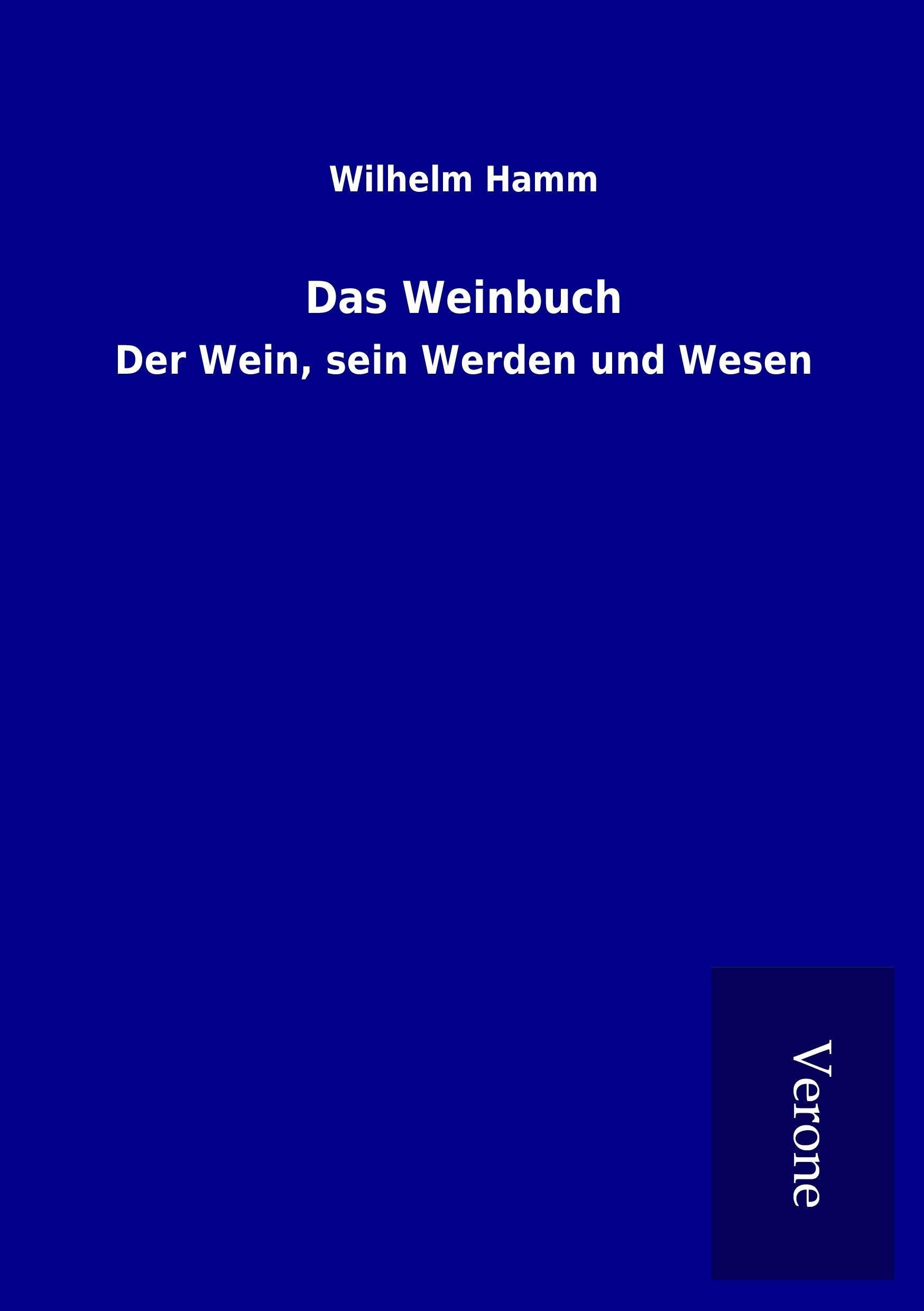 Das Weinbuch: Der Wein, sein Werden und Wesen Leisure, Home & Garden